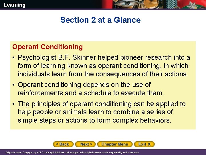 Learning Section 2 at a Glance Operant Conditioning • Psychologist B. F. Skinner helped