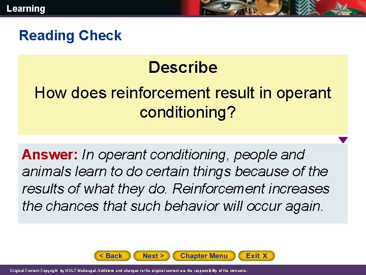 Learning Reading Check Describe How does reinforcement result in operant conditioning? Answer: In operant