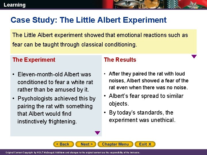 Learning Case Study: The Little Albert Experiment The Little Albert experiment showed that emotional