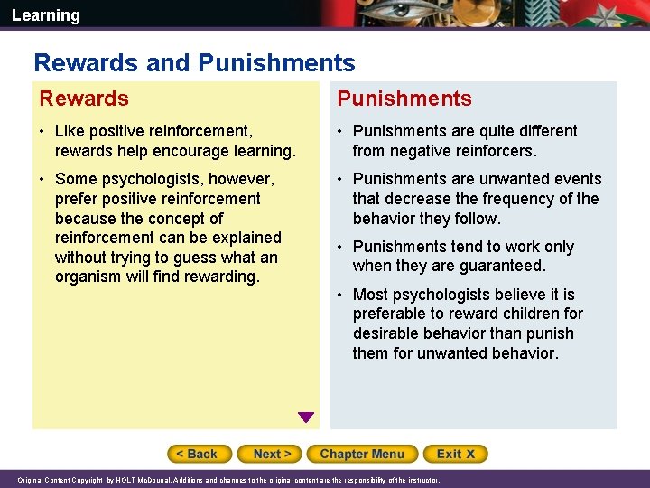 Learning Rewards and Punishments Rewards Punishments • Like positive reinforcement, rewards help encourage learning.