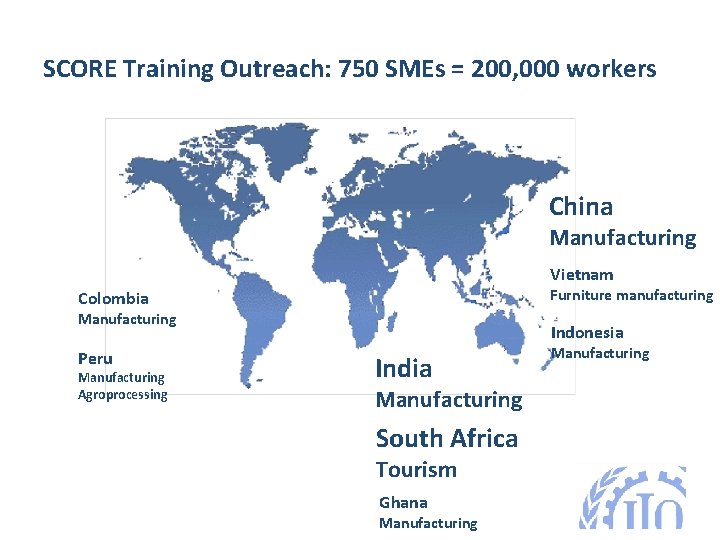 SCORE Training Outreach: 750 SMEs = 200, 000 workers China Manufacturing Vietnam Furniture manufacturing