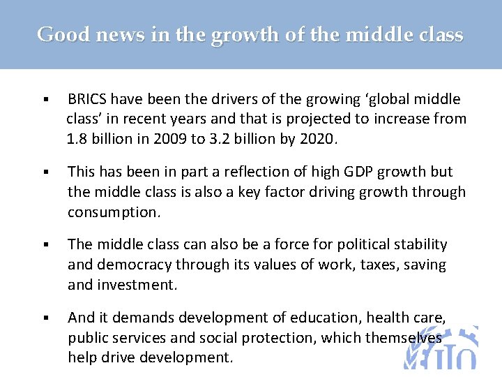 Good news in the growth of the middle class § BRICS have been the