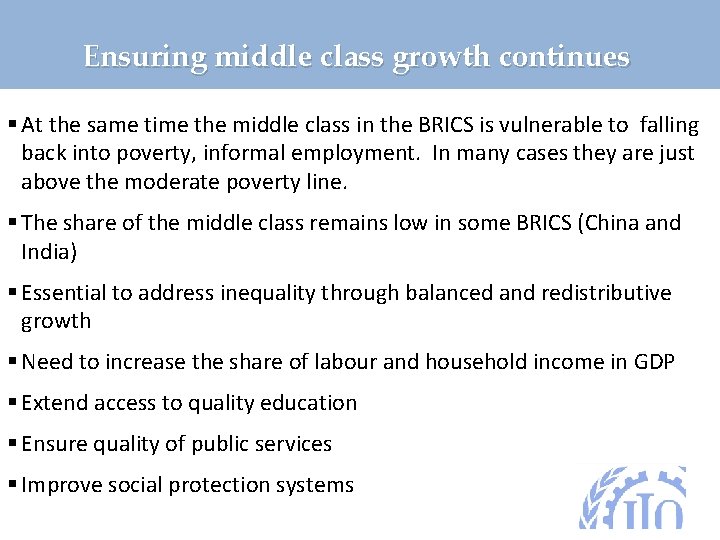 Ensuring middle class growth continues § At the same time the middle class in