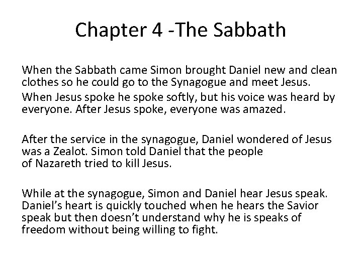 Chapter 4 -The Sabbath When the Sabbath came Simon brought Daniel new and clean