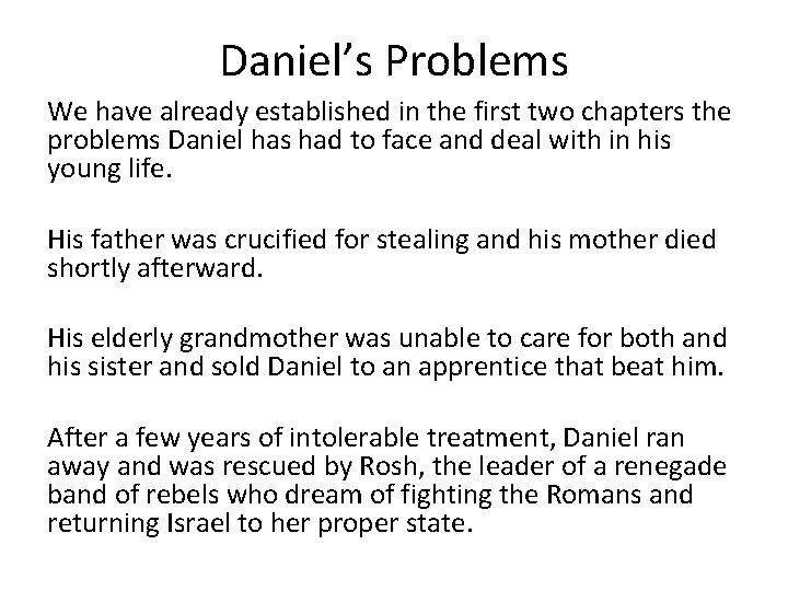 Daniel’s Problems We have already established in the first two chapters the problems Daniel