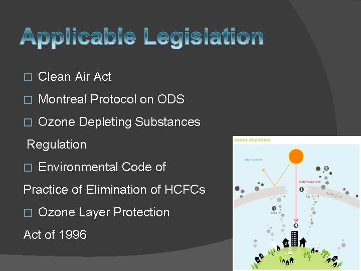 � Clean Air Act � Montreal Protocol on ODS � Ozone Depleting Substances Regulation