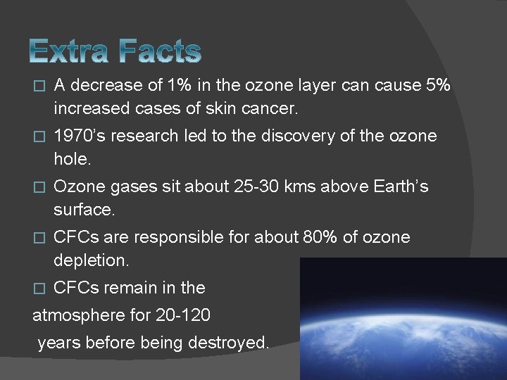 � A decrease of 1% in the ozone layer can cause 5% increased cases