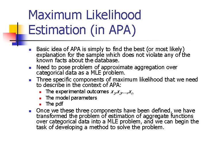 Maximum Likelihood Estimation (in APA) n n n Basic idea of APA is simply