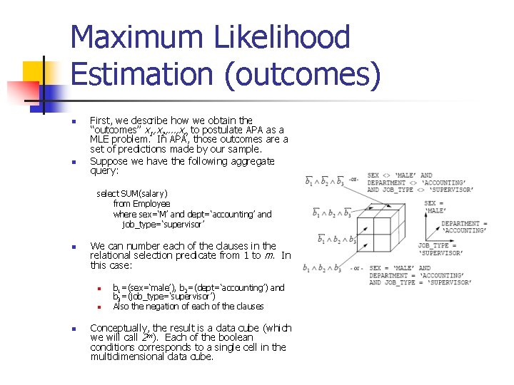 Maximum Likelihood Estimation (outcomes) n n First, we describe how we obtain the “outcomes”