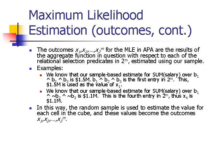 Maximum Likelihood Estimation (outcomes, cont. ) n n The outcomes x 1, x 2,