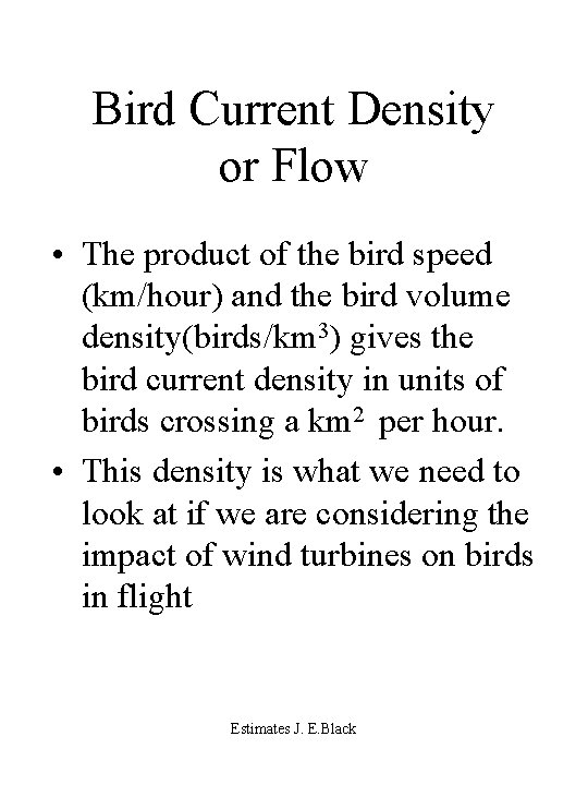 Bird Current Density or Flow • The product of the bird speed (km/hour) and
