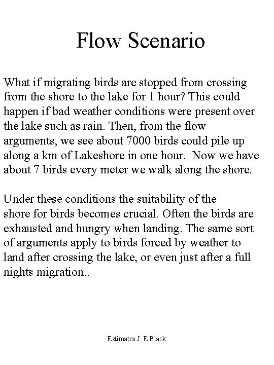 Flow Scenario What if migrating birds are stopped from crossing from the shore to