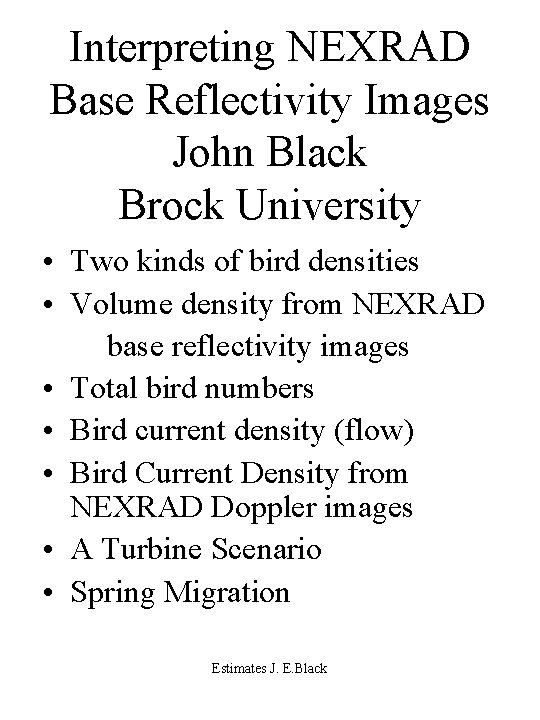 Interpreting NEXRAD Base Reflectivity Images John Black Brock University • Two kinds of bird