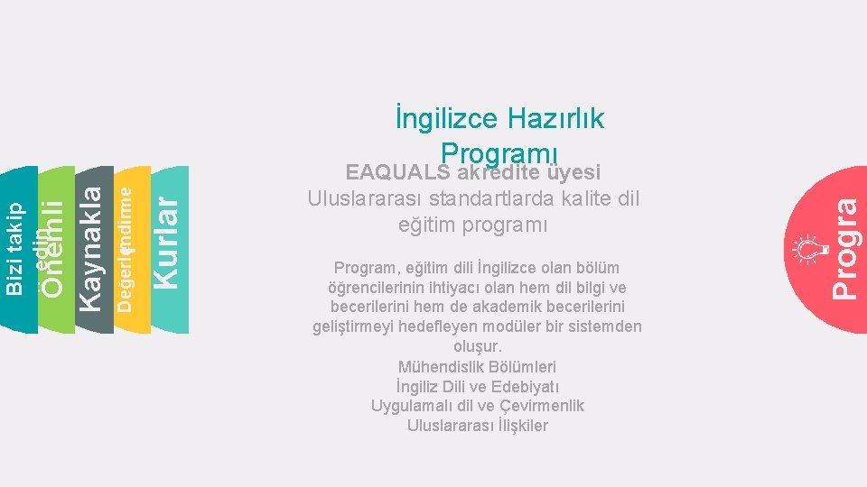 EAQUALS akredite üyesi Uluslararası standartlarda kalite dil eğitim programı Program, eğitim dili İngilizce olan