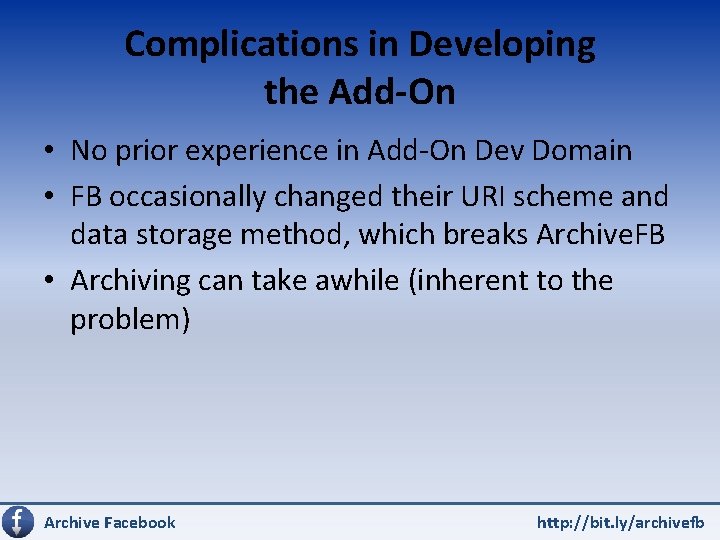 Complications in Developing the Add-On • No prior experience in Add-On Dev Domain •