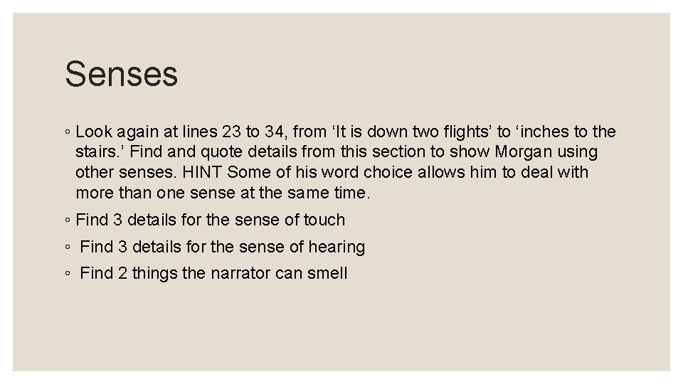 Senses ◦ Look again at lines 23 to 34, from ‘It is down two