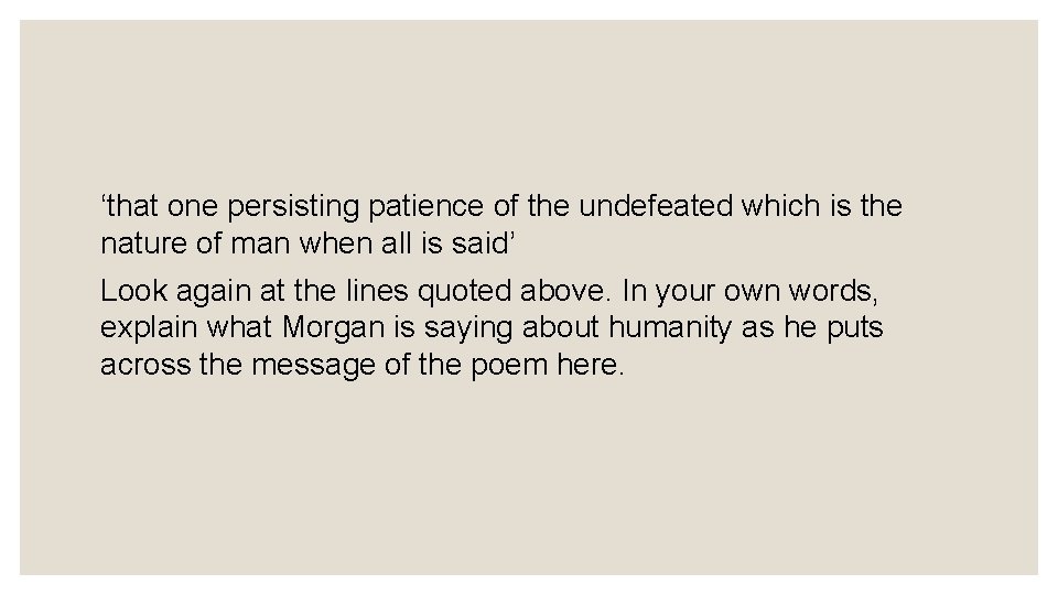 ‘that one persisting patience of the undefeated which is the nature of man when