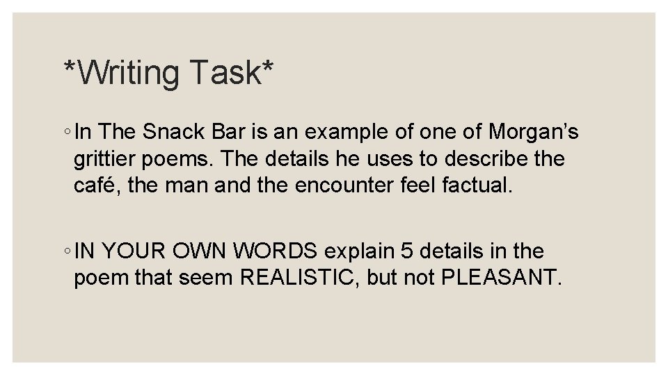 *Writing Task* ◦ In The Snack Bar is an example of one of Morgan’s