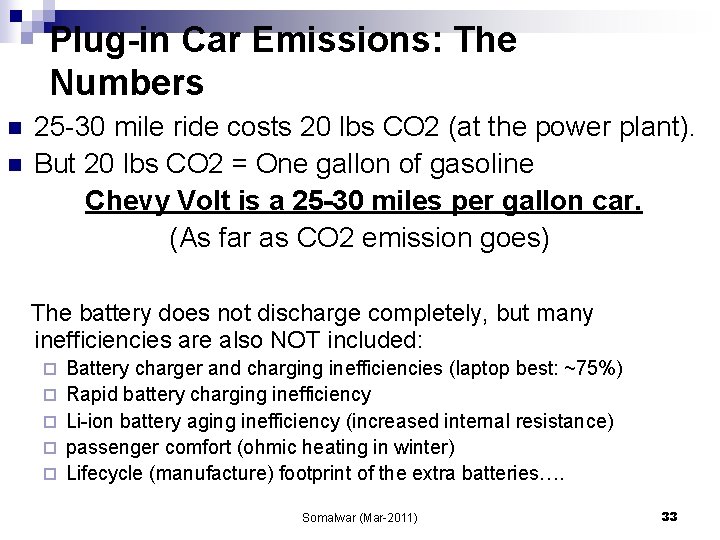 Plug-in Car Emissions: The Numbers n n 25 -30 mile ride costs 20 lbs
