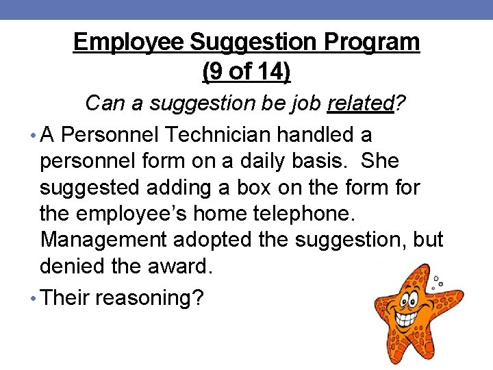 Employee Suggestion Program (9 of 14) Can a suggestion be job related? • A