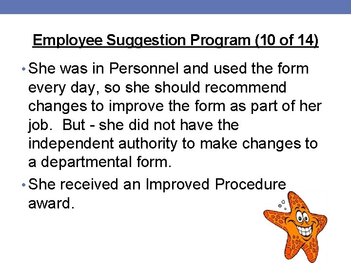 Employee Suggestion Program (10 of 14) • She was in Personnel and used the