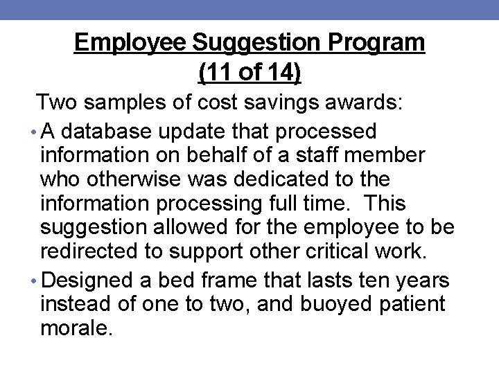Employee Suggestion Program (11 of 14) Two samples of cost savings awards: • A