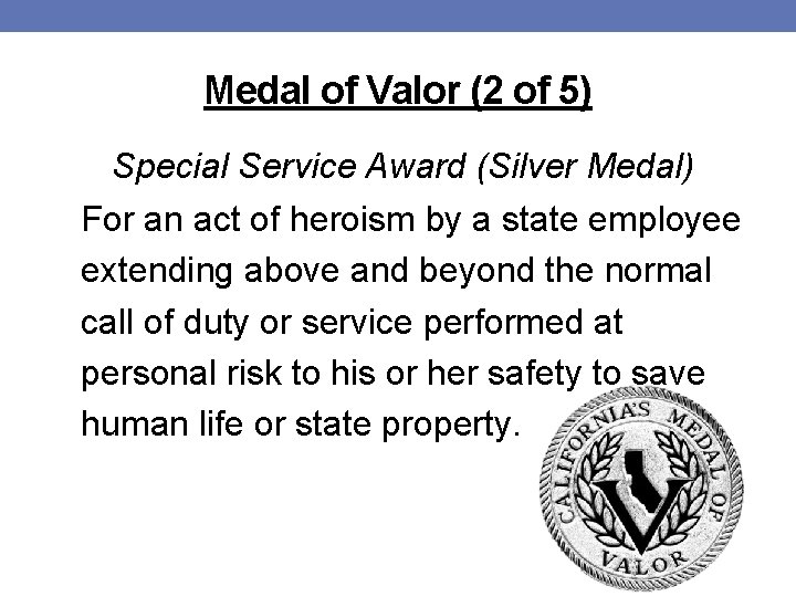Medal of Valor (2 of 5) Special Service Award (Silver Medal) For an act