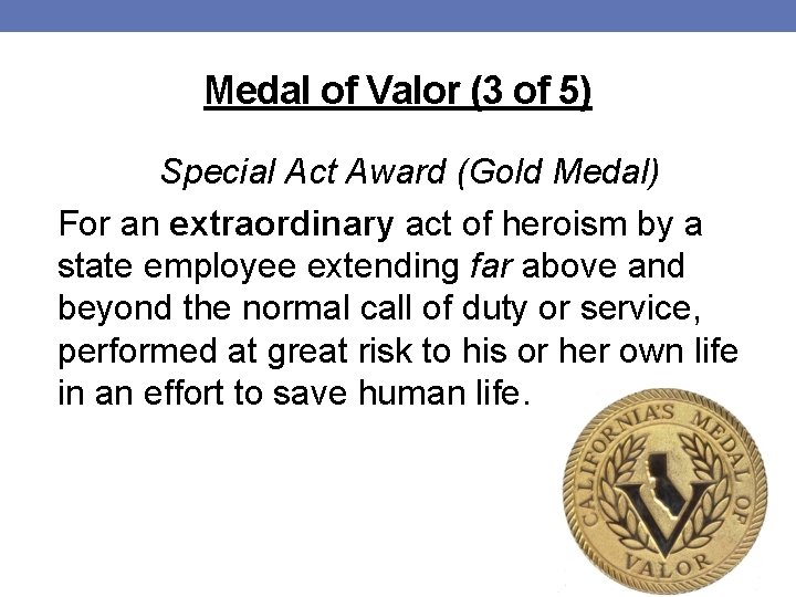 Medal of Valor (3 of 5) Special Act Award (Gold Medal) For an extraordinary