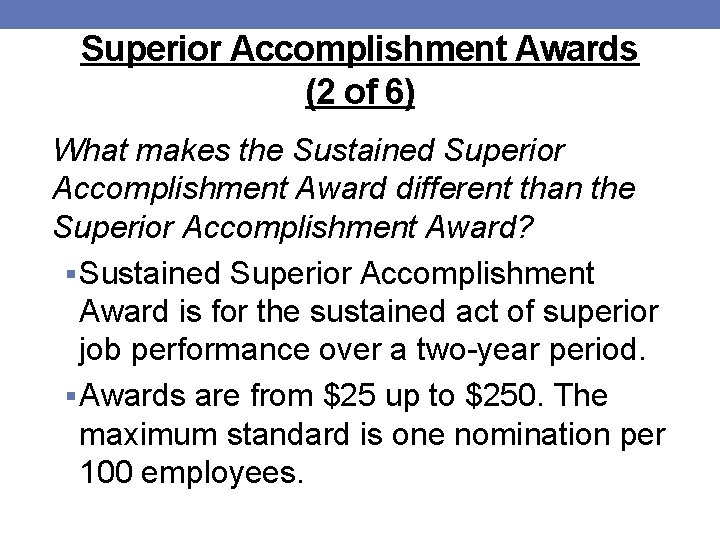 Superior Accomplishment Awards (2 of 6) What makes the Sustained Superior Accomplishment Award different