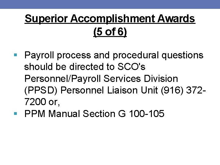 Superior Accomplishment Awards (5 of 6) § Payroll process and procedural questions should be