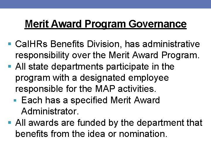 Merit Award Program Governance § Cal. HRs Benefits Division, has administrative responsibility over the