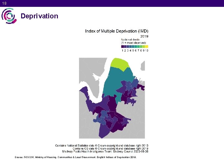 18 Deprivation Source: GOV. UK. Ministry of Housing, Communities & Local Government. English Indices