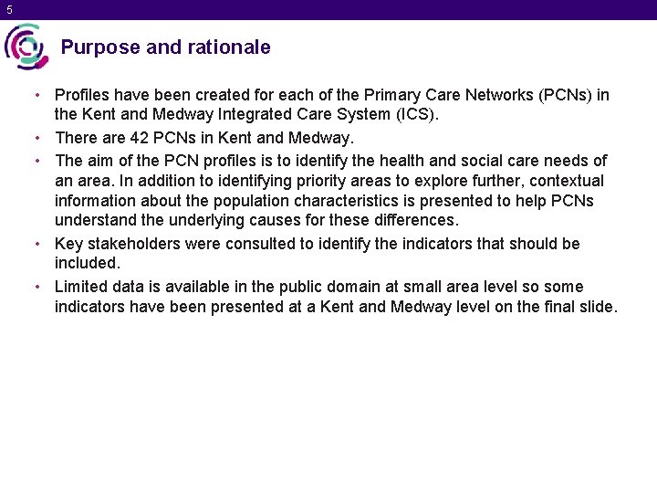 5 Purpose and rationale • Profiles have been created for each of the Primary