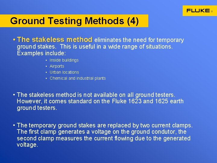 Ground Testing Methods (4) • The stakeless method eliminates the need for temporary ground