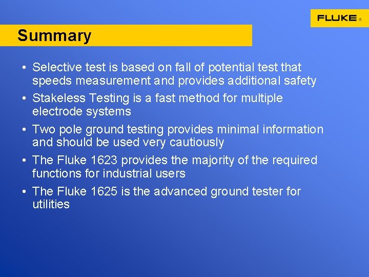 Summary • Selective test is based on fall of potential test that speeds measurement