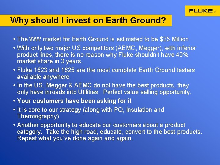 Why should I invest on Earth Ground? • The WW market for Earth Ground