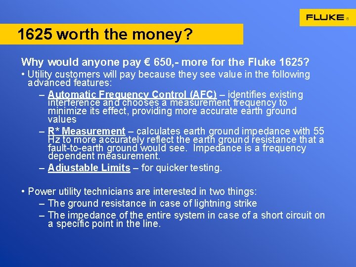 1625 worth the money? Why would anyone pay € 650, - more for the