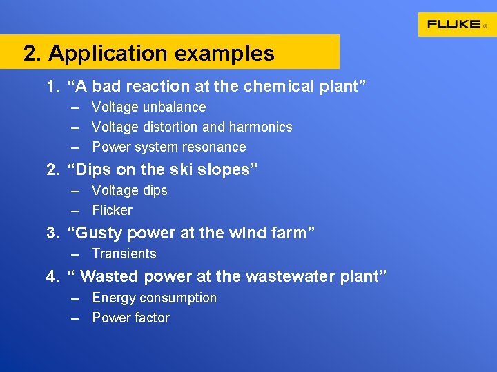 2. Application examples 1. “A bad reaction at the chemical plant” – Voltage unbalance
