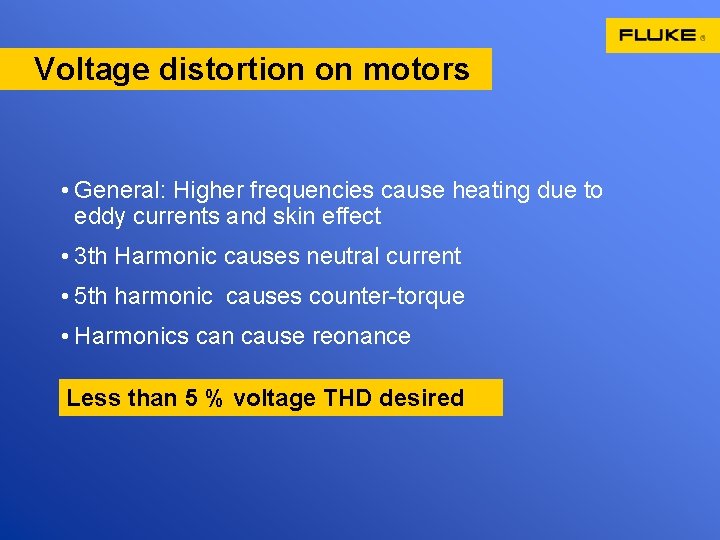 Voltage distortion on motors • General: Higher frequencies cause heating due to eddy currents