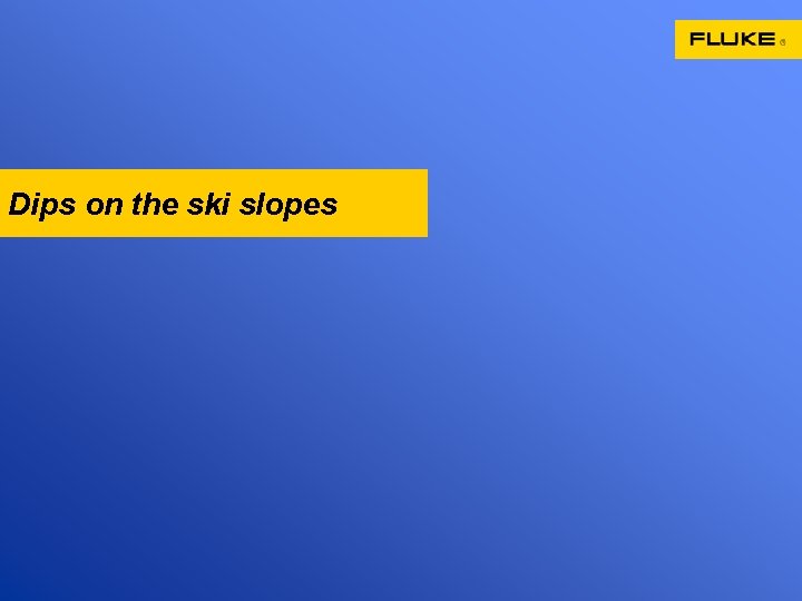 Dips on the ski slopes 