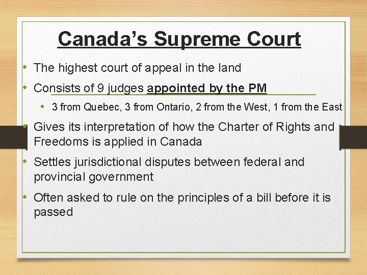 Canada’s Supreme Court • The highest court of appeal in the land • Consists Canada’s Supreme Court • The highest court of appeal in the land • Consists
