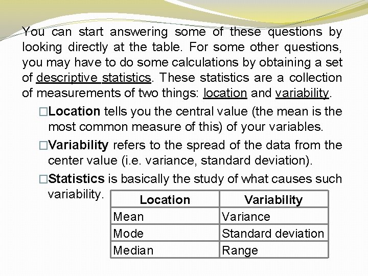You can start answering some of these questions by looking directly at the table.