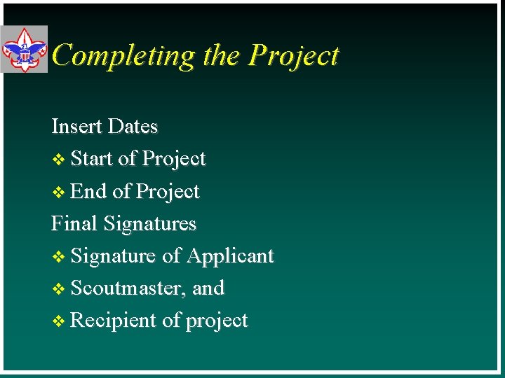 Completing the Project Insert Dates v Start of Project v End of Project Final