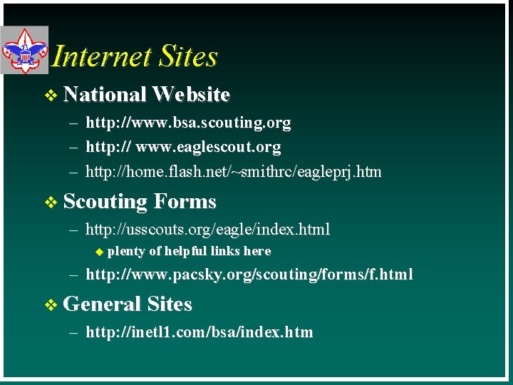 Internet Sites v National Website – http: //www. bsa. scouting. org – http: //