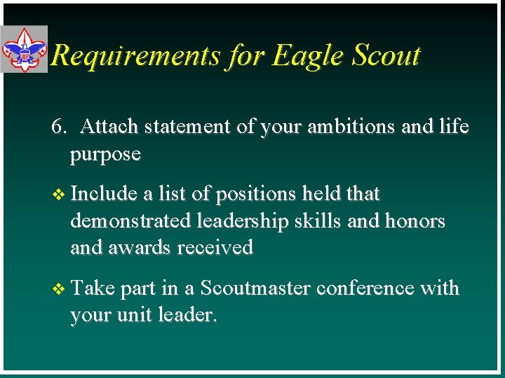 Requirements for Eagle Scout 6. Attach statement of your ambitions and life purpose v