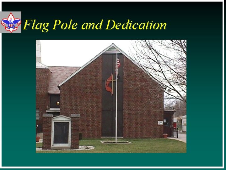 Flag Pole and Dedication 