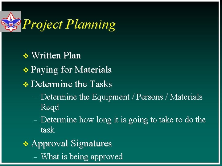 Project Planning v Written Plan v Paying for Materials v Determine the Tasks –