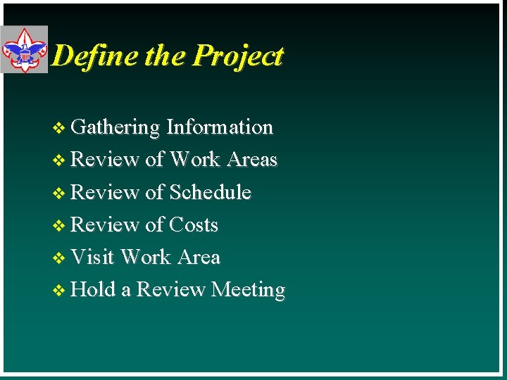 Define the Project v Gathering Information v Review of Work Areas v Review of
