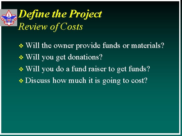 Define the Project Review of Costs v Will the owner provide funds or materials?