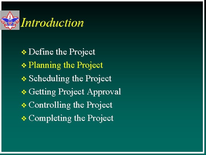 Introduction v Define the Project v Planning the Project v Scheduling the Project v